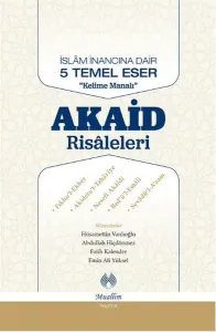 Akaid Risaleleri; İslam İnancına Dair 5 Temel Eser "Kelime Manalı"
