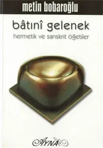 Batıni Gelenek Hermetik ve Sanskritik Öğretiler
