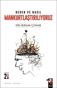Neden ve Nasıl Mankurtlaştırılıyoruz
