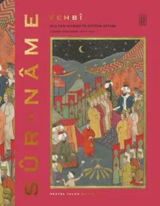 Sur-Name Sultan Ahmed’in Düğün Kitabı (Ciltli)