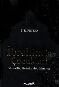 İbrahim'in Çocukları - Musevilik, Hıristiyanlık, İslamiyet