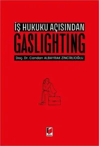 İş Hukuku Açısından Gaslighting