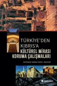 Türkiye’den Kıbrıs’a Kültürel Mirası Koruma Çalışmaları