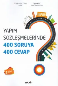 Yapım Sözleşmelerinde 400 Soruya 400 Cevap