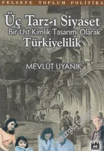 Üç Tarzı Siyaset: Bir Üst Kimlik Tasarımı Olarak Türkiyelilik -        2003