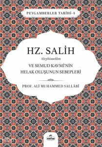 Hz. Salih Aleyhisselam  ve Semud Kavmi’nin Helak Oluşunun Sebepleri;Peygamberler Tarihi 4