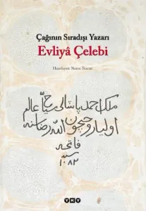Çağının Sıradışı Yazarı Evliyâ Çelebi