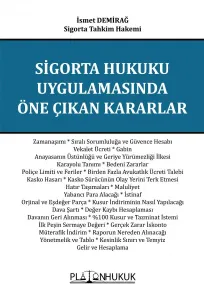 Sigorta Hukuku Uygulamasında Öne Çıkan Kararlar