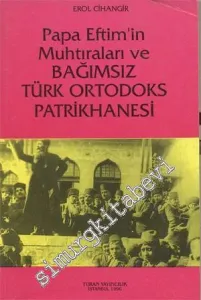 Papa Eftim'in Muhtıraları ve Bağımsız Türk Ortodoks Patrikhanesi -