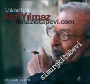 Atıf Yılmaz: Ustasız Usta -
