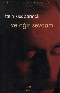 ...ve ağır sevdam