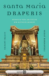 Sanra Maria Draperis;Beyoğlu'nda 400 Yıllık Bir Katolik Mabedi