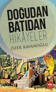 Doğudan Batıdan Hikayeler -