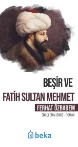 Beşir ve Fatih Sultan Mehmet;Öncülerin İzinde