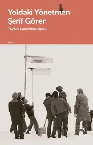 Yoldaki Yönetmen Şerif Gören