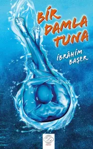 BİR DAMLA TUNA