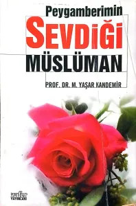 Peygamberimin Sevdiği Müslüman