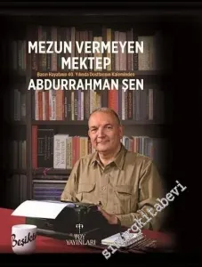Mezun Vermeyen Mektep: Basın Hayatının 40. Yılında Dostlarının Kaleminden -        2016