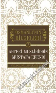 Osmanlı'nın Bilgeleri 2 - Ahteri Muslihiddin Mustafa Efendi -