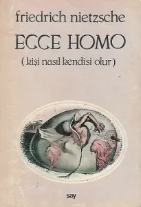 Ecce Homo Kişi Nasıl Kendi Olur