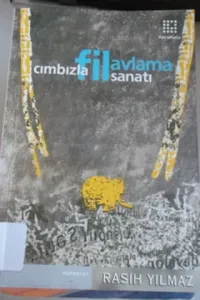Cımbızla Fil Avlama Sanatı