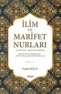 İlim ve Marifet Nurları (Taliplerin - Aşıkların Rehberi)