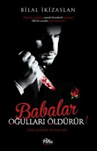 Babalar Oğulları Öldürür
