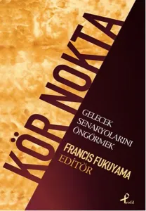 Kör Nokta; Gelecek Senaryolarını Öngörmek