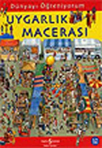 Dünyayı Öğreniyorum - Uygarlık Macerası; 6 - 9 Yaş