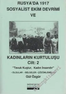 Rusya'da 1917 Sosyalist Ekim Devrimi ve Kadınların Kurtuluşu Cilt 2: Olgular-Belgeler-Çözümlemeler -        1993