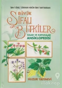 Büyük Şifalı Bitkiler, Sular ve Kaplıcalar Ansiklopedisi (2. Hamur) (Ciltli)