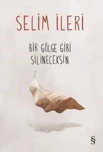 Bir Gölge Gibi Silineceksin