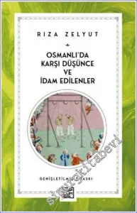 Osmanlı'da Karşı Düşünce ve İdam Edilenler -         2023
