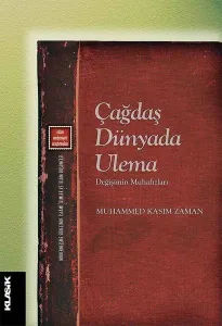 Çağdaş Dünyada Ulema; Değişimin Mnuhafızları