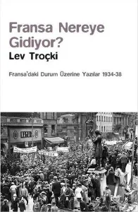 Fransa Nereye Gidiyor?; Fransa'daki Durum Üzerine Yazılar (1934-38)