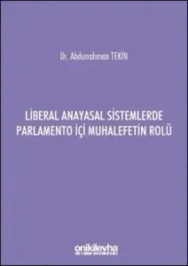 Liberal Anayasal Sistemlerde Parlamento İçi Muhalefetin Rolü