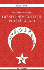 Türkiye'nin  Alevilik Politikaları; İnkardan Diyaloğa