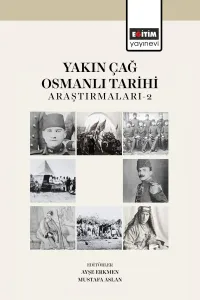 Yakın Çağ Osmanlı Tarihi Araştırmaları-2
