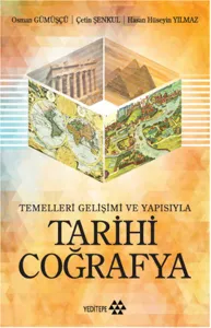 Temelleri, Gelişimi ve Yapısıyla - Tarihi Coğrafya