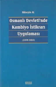 Osmanlı Devleti'nde Kambiyo İstikrarı Uygulaması (1839-1863)