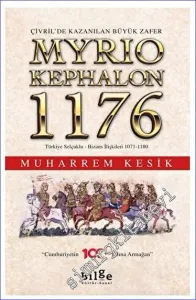 Çivril’de Kazanılan Büyük Zafer Myrıokephalon 1176 Türkiye Selçuklu - Bizans İlişkileri 1071 - 1180 -