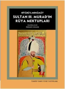 Kitabül Menamat Sultan III. Muradın Rüya Mektupları