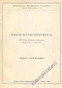 Kanuni Sultan Süleyman'ın 400. Ölüm Yıldönümü Dolayısıyla, 7 Eylül 1566 - 7 Eylül 1966, Sergi Kataloğu -        1966