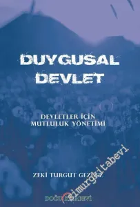 Duygusal Devlet: Devletler İçin Mutluluk Yönetimi -         2015