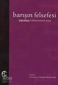 Barışın Felsefesi; 200. Ölüm Yıldönümünde Kant