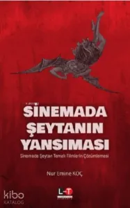 Sinemada Şeytanın Yansıması ;Sinemada Şeytan Temalı Filmlerin Çözümlenmesi