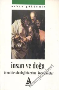 İnsan ve Doğa: Ölen Bir İdeoloji Üzerine İncelemeler -
