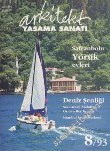 Arkitekt Yaşama Sanatı Dergisi - Dosya: Safranbolu Yörük Evleri - Deniz Şenliği - Sarıcazade Abdullah Osman Bey Konağı - İstanbul Sanat Merkezi - 405      Ağustos