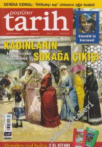 Popüler Tarih Dergisi - Dosya: Kadınların Sokağa Çıkışı - Sayı: 42    Yıl: 4  Şubat