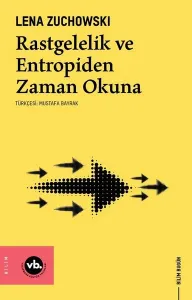 Rastgelelik ve Entropiden Zaman Okuna